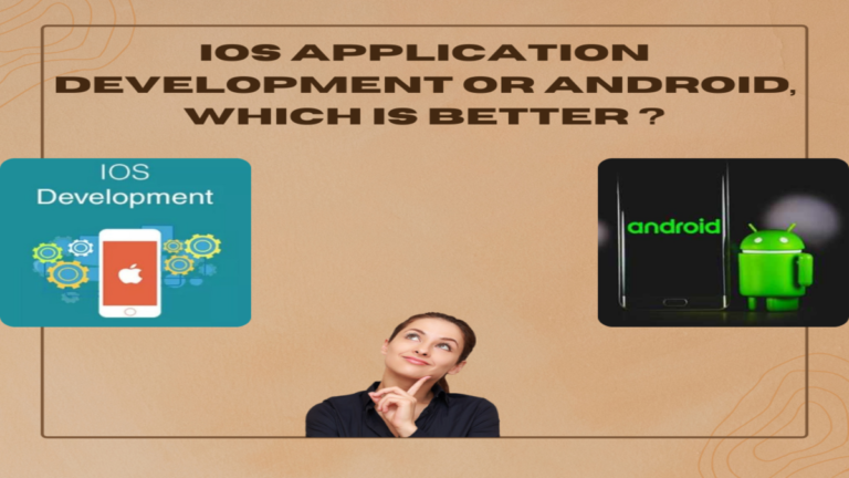 iOS application development or Android, which is better